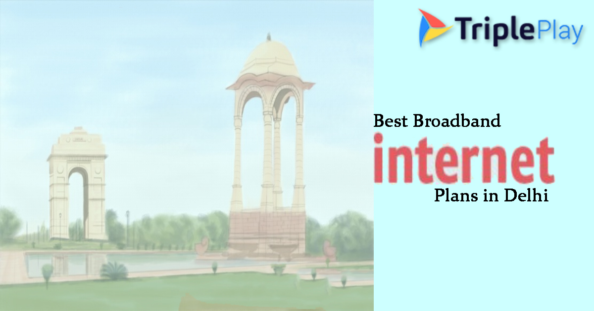 How to Choose Best Broadband Plans in Delhi